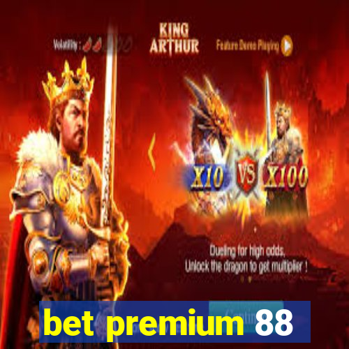 bet premium 88